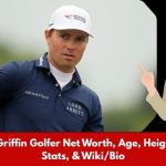 Benjamin Griffin Golfer Net Worth, Age, Height, Weight, Stats, & Wiki/Bio