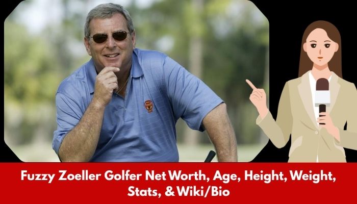 Fuzzy Zoeller Golfer Net Worth, Age, Height, Weight, Stats, & Wiki/Bio