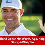 Gary Woodland Golfer Net Worth, Age, Height, Weight, Stats, & Wiki/Bio