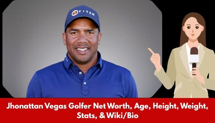 Jhonattan Vegas Golfer Net Worth, Age, Height, Weight, Stats, & Wiki/Bio