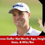 Justin Thomas Golfer Net Worth, Age, Height, Weight, Stats, & Wiki/Bio
