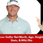 Lucas Glover Golfer Net Worth, Age, Height, Weight, Stats, & Wiki/Bio