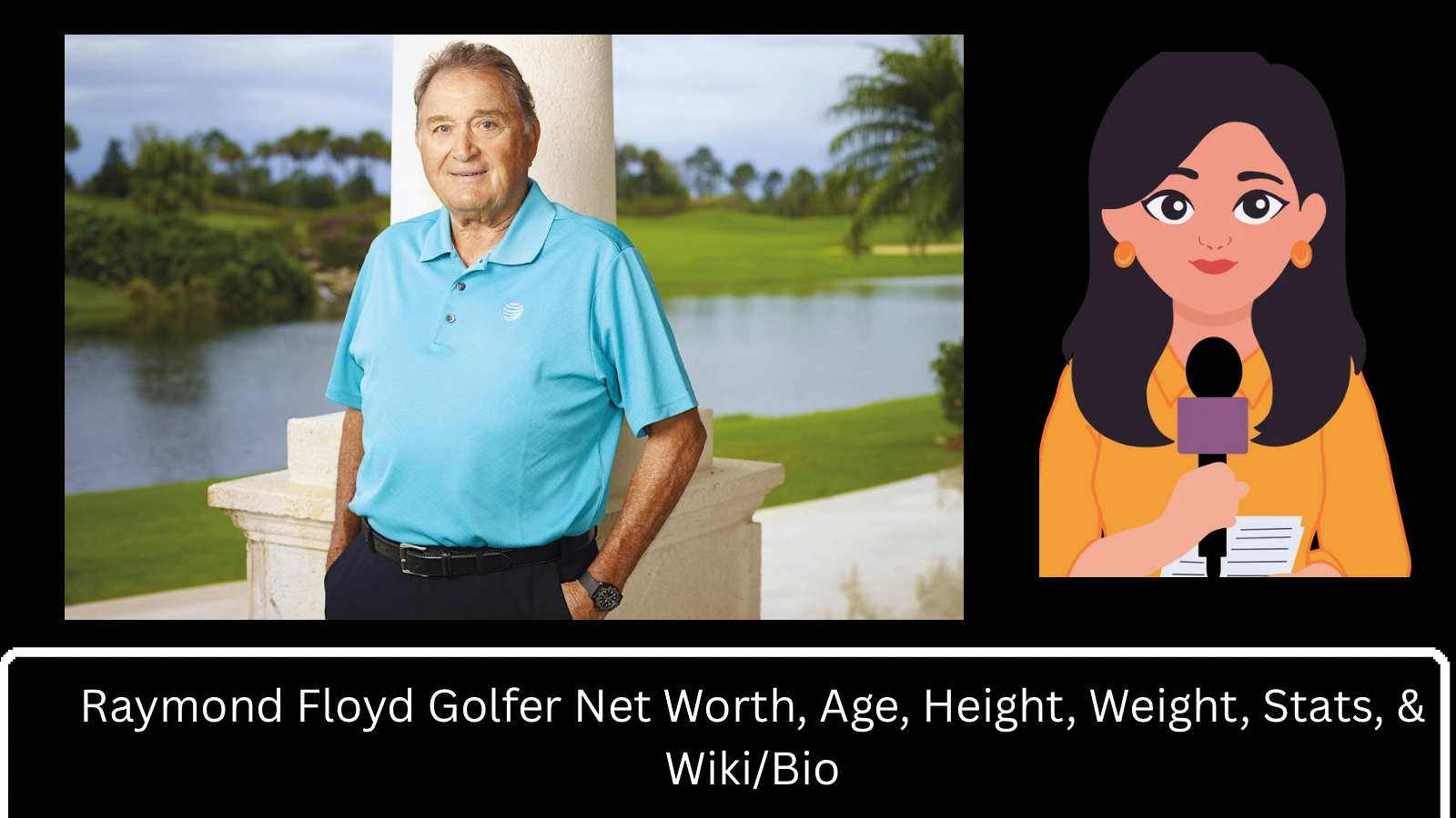 Raymond Floyd Golfer Net Worth, Age, Height, Weight, Stats, & Wiki/Bio